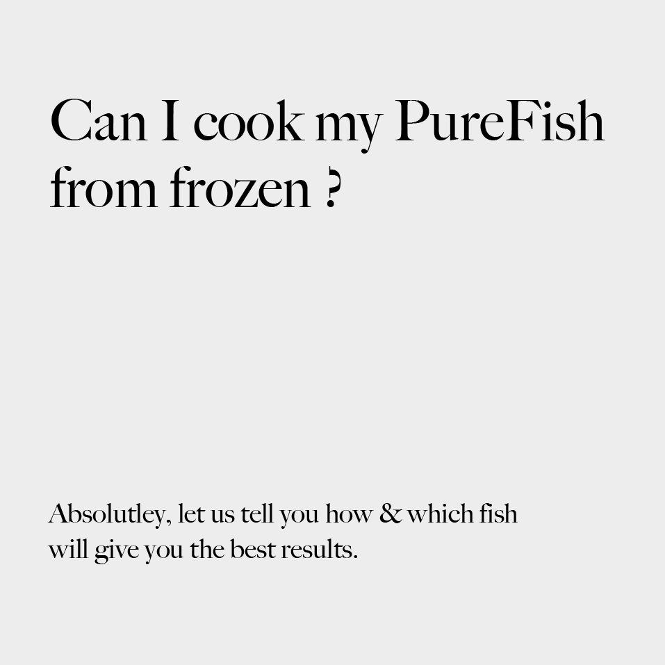 Can I Cook My PureFish From Frozen?